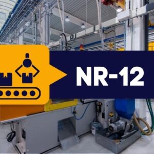 NR 12 – Segurança em Máquinas e Equipamentos